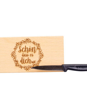 Messerbrett Schoen dass es dich gibt